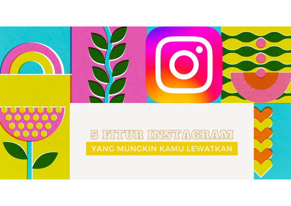 Instagram Punya 5 Fitur Terbaru! Kamu Jangan Sampe Ketinggalan